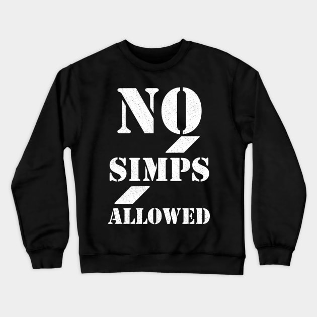 No simps allowed Crewneck Sweatshirt by AshStore